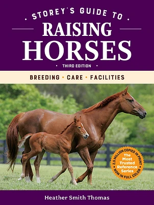 Storey's Guide to Raising Horses, 3rd Edition: Breeding, Care, Facilities (Storey’s Guide to Raising) (Paperback)