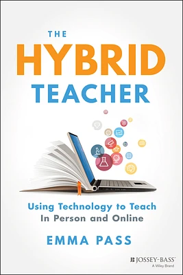 The Hybrid Teacher: Using Technology to Teach in Person and Online (Paperback)