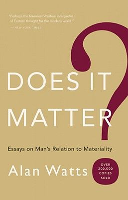 Does It Matter?: Essays on Man's Relation to Materiality