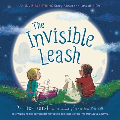 The Invisible Leash: An Invisible String Story About the Loss of a Pet (The Invisible String #3) (Hardcover)