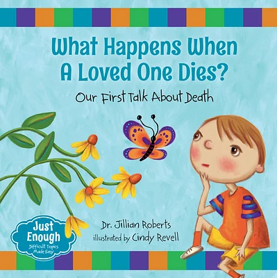 What Happens When a Loved One Dies?: Our First Talk about Death (Just Enough) (Paperback)