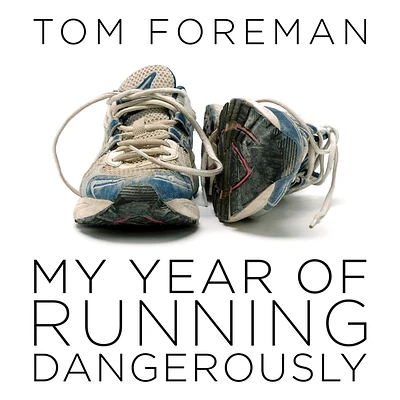 My Year of Running Dangerously Lib/E: A Dad, a Daughter, and a Ridiculous Plan (Compact Disc)