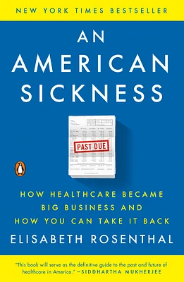 An American Sickness: How Healthcare Became Big Business and How You Can Take It Back (Paperback)