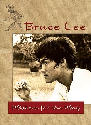 Bruce Lee -- Wisdom for the Way