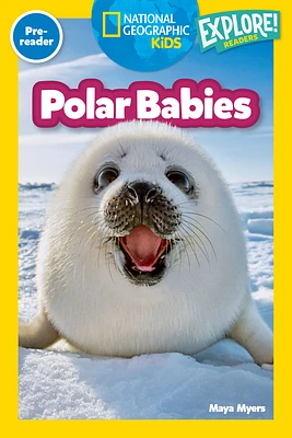 Polar Babies (National Geographic Kids Explore! Readers, Pre-Reader) (National Geographic Kids Readers) (Paperback)