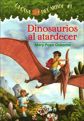 Dinosaurios Al Atardecer (Dinosaurs Before Dark) (Magic Tree House #1) (Prebound)