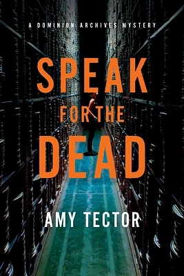 Speak for the Dead: A Dominion Archives Mystery (Paperback)