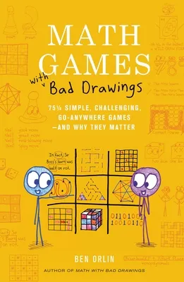 Math Games with Bad Drawings: 75 1/4 Simple, Challenging, Go-Anywhere Games--And Why They Matter