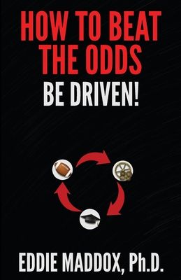 How to Beat the Odds: Be Driven!