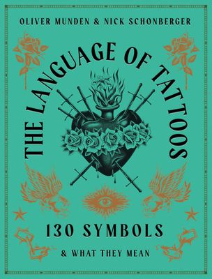 The Language of Tattoos: 130 Symbols and What They Mean (Hardcover)