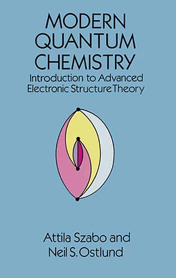 Modern Quantum Chemistry: Introduction to Advanced Electronic Structure Theory (Dover Books on Chemistry) (Paperback)