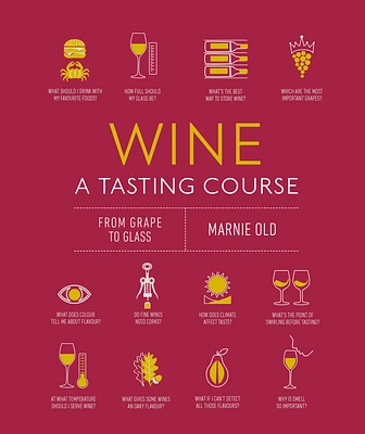 Wine A Tasting Course: From Grape to Glass (Hardcover)