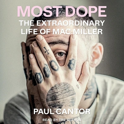 Most Dope: The Extraordinary Life of Mac Miller (Compact Disc)