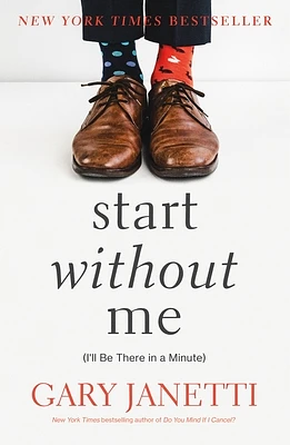 Start Without Me: (I'll Be There in a Minute) (Paperback)