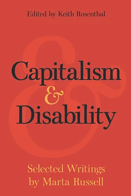 Capitalism and Disability: Selected Writings by Marta Russell (Paperback)