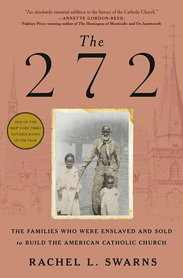 The 272: The Families Who Were Enslaved and Sold to Build the American Catholic Church (Hardcover)