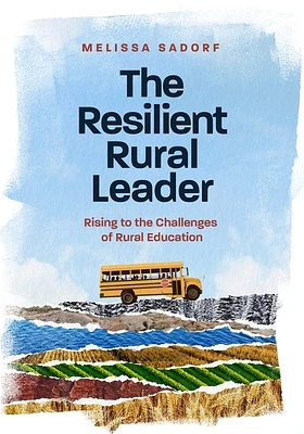 The Resilient Rural Leader: Rising to the Challenges of Rural Education (Paperback)