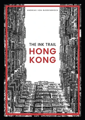 The Ink Trail - Hong Kong (Hardcover)