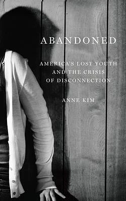 Abandoned: America's Lost Youth and the Crisis of Disconnection (Compact Disc)