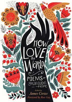 How to Love the World: Poems of Gratitude and Hope (Paperback)