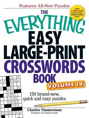 The Everything Easy Large-Print Crosswords Book, Volume IV: 150 brand-new, quick and easy puzzles (Everything® Series) (Large Print / Paperback)