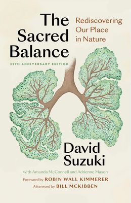 The Sacred Balance, 25th Anniversary Edition: Rediscovering Our Place in Nature (Paperback)