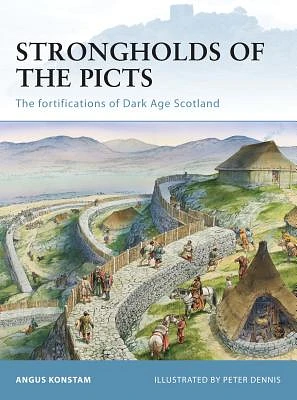 Strongholds of the Picts: The fortifications of Dark Age Scotland (Fortress #92) (Paperback)