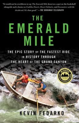 The Emerald Mile: The Epic Story of the Fastest Ride in History Through the Heart of the Grand Canyon (Paperback)