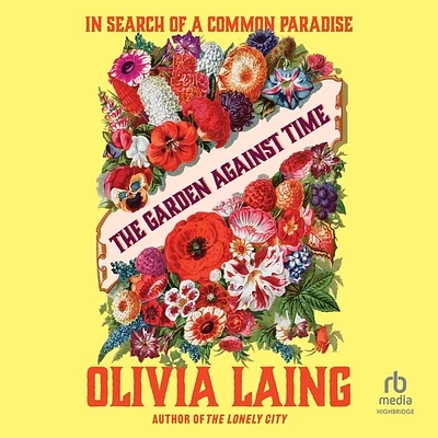 The Garden Against Time: In Search of a Common Paradise (MP3 CD)