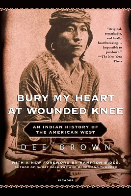 Bury My Heart at Wounded Knee: An Indian History of the American West (Prebound)