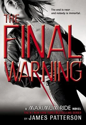 The Final Warning: A Maximum Ride Novel (Hardcover)