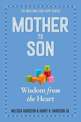 Mother to Son: Shared Wisdom from the Heart