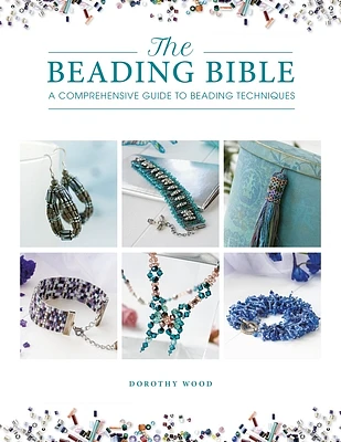 The Beading Bible: The Essential Guide to Beads and Beading Techniques (Paperback)