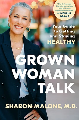 Grown Woman Talk: Your Guide to Getting and Staying Healthy (Hardcover)