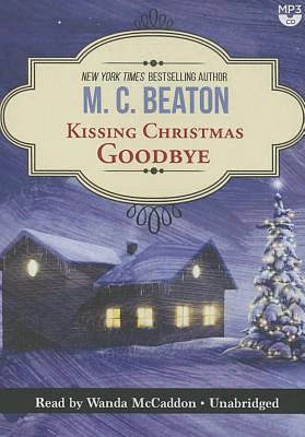 Kissing Christmas Goodbye: An Agatha Raisin Mystery (MP3 CD)