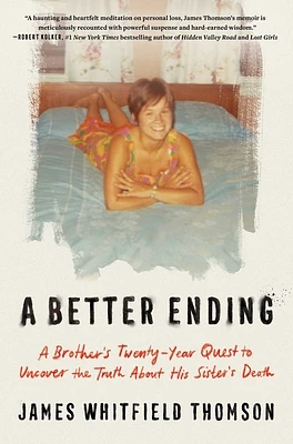 A Better Ending: A Brother's Twenty-Year Quest to Uncover the Truth About His Sister's Death (Hardcover)