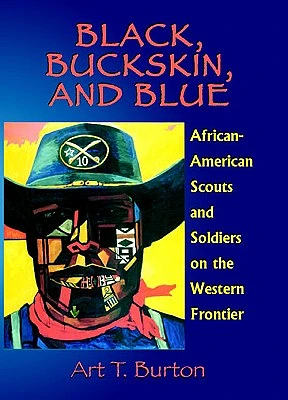 Black, Buckskin, and Blue: African American Scouts and Soldiers on the Western Frontier (Paperback)