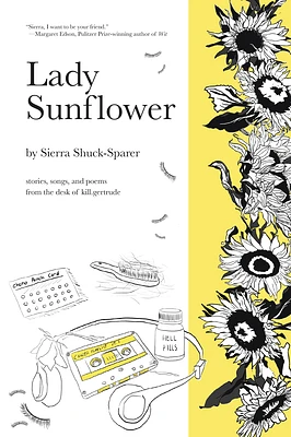 Lady Sunflower: Stories, Songs, and Poems from the Desk of Kill.Gertrude (Paperback)