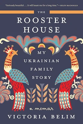 The Rooster House: My Ukrainian Family Story: A Memoir (Paperback)