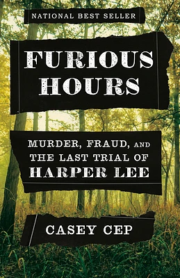 Furious Hours: Murder, Fraud, and the Last Trial of Harper Lee (Hardcover)