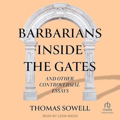 Barbarians Inside the Gates and Other Controversial Essays (Compact Disc)