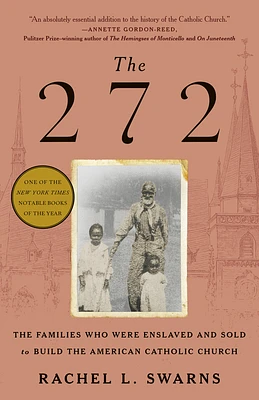 The 272: The Families Who Were Enslaved and Sold to Build the American Catholic Church (Paperback)