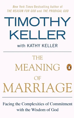 The Meaning of Marriage: Facing the Complexities of Commitment with the Wisdom of God (Paperback)