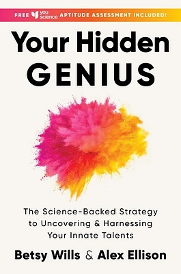 Your Hidden Genius: The Science-Backed Strategy to Uncovering and Harnessing Your Innate Talents (Hardcover)