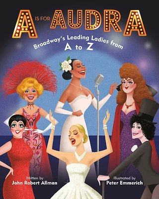 A Is for Audra: Broadway's Leading Ladies from A to Z (Board book)