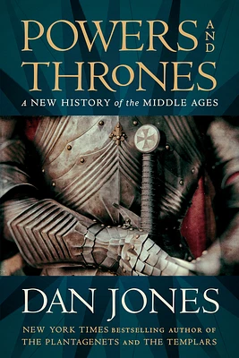 Powers and Thrones: A New History of the Middle Ages (Hardcover)