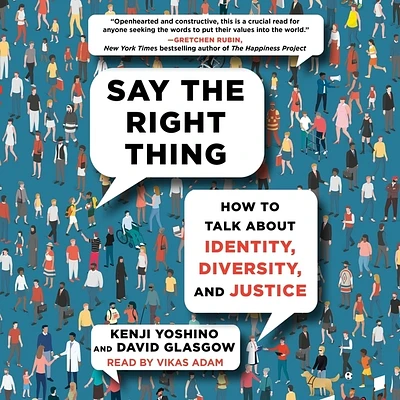 Say the Right Thing: How to Talk about Identity, Diversity