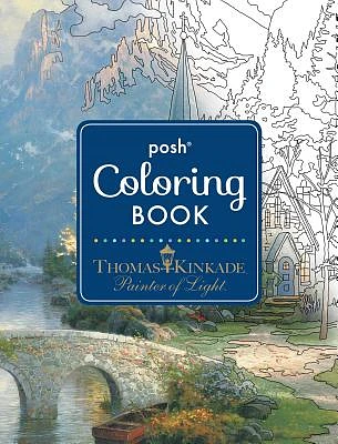 Posh Adult Coloring Book: Thomas Kinkade Designs for Inspiration & Relaxation (Posh Coloring Books) (Paperback)