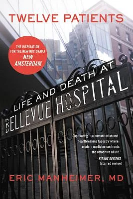 Twelve Patients: Life and Death at Bellevue Hospital (The Inspiration for the NBC Drama New Amsterdam) (Paperback)