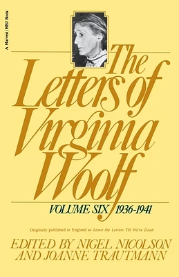 The Letters Of Virginia Woolf: Vol. 6 (1936-1941): The Virginia Woolf Library Authorized Edition (Paperback)